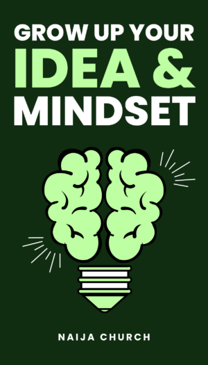 Grow Up Your Ideas and Mindset