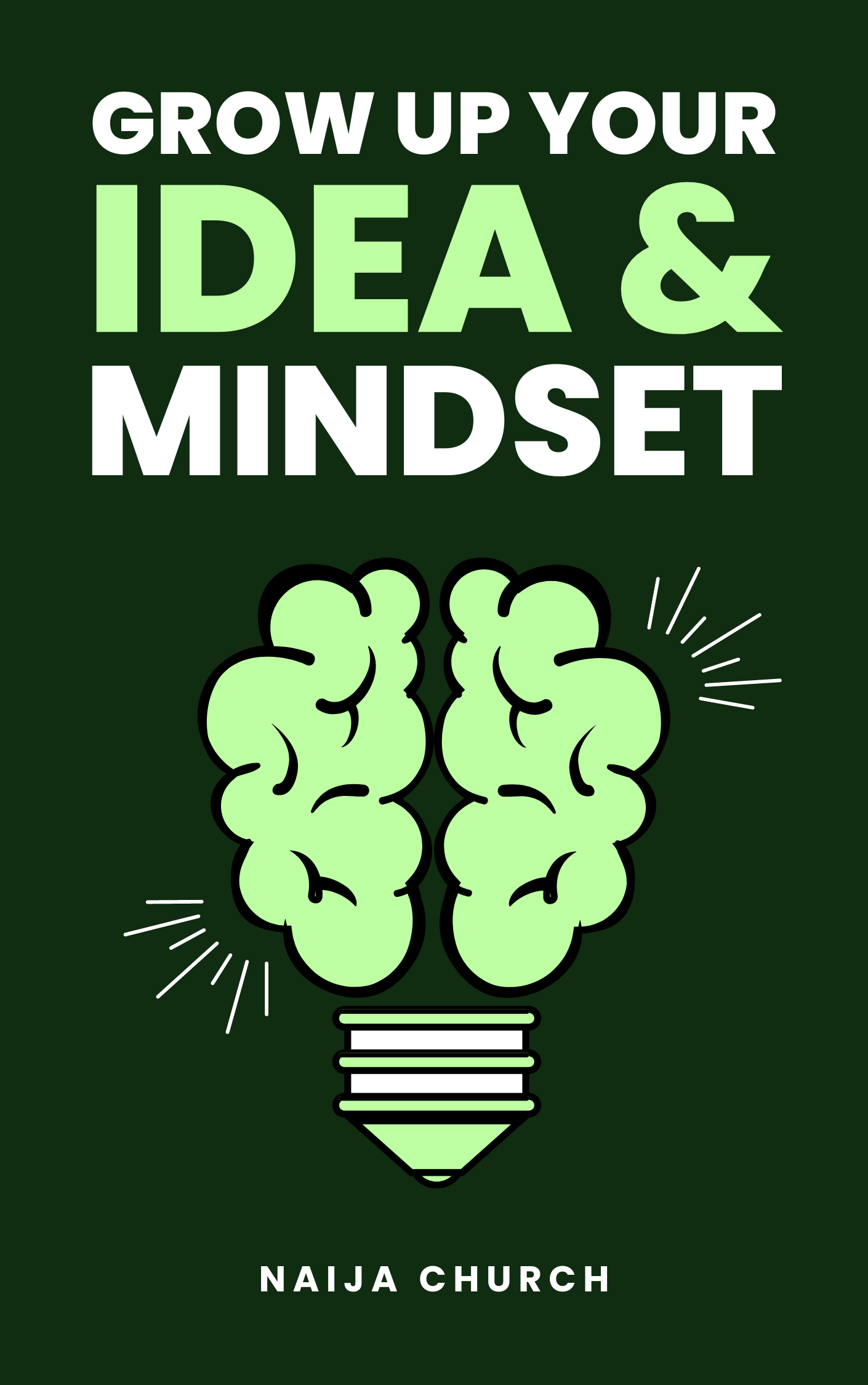 Grow Up Your Ideas and Mindset